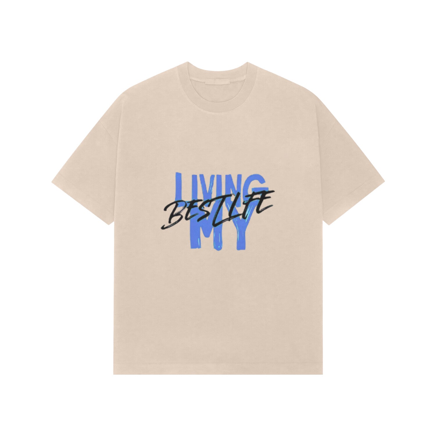 Beige t-shirt with 'LIVING MY BEST LIFE' text in blue and black on a white background